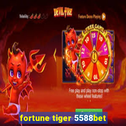 fortune tiger 5588bet